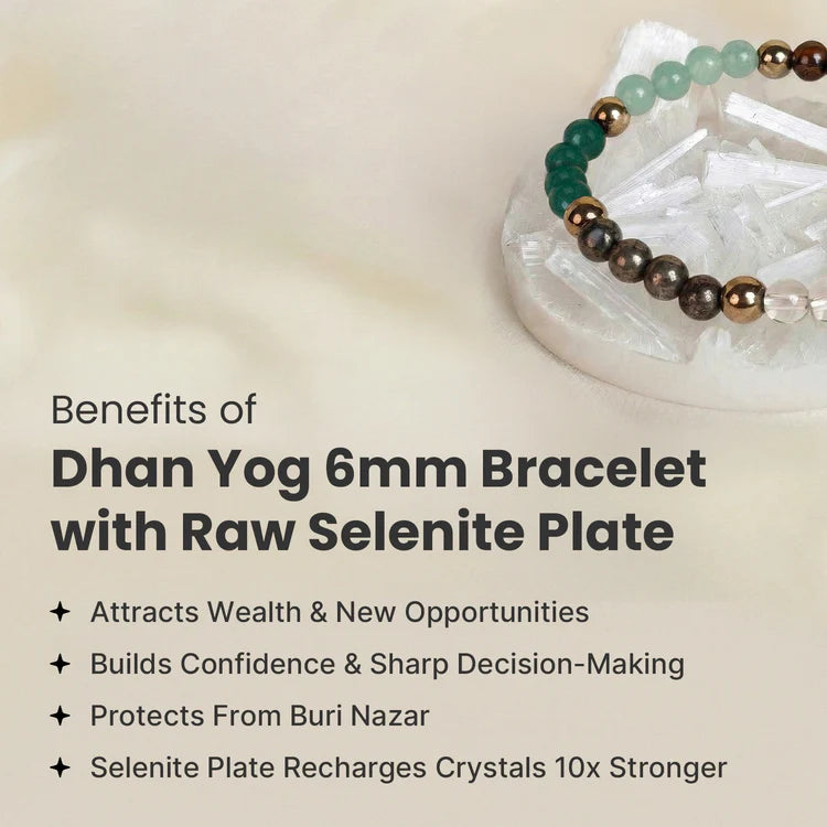 Dhan Yog 6mm Bracelet With Free Raw Selenite Plate